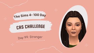 Making a Stranger in The Sims 4//100 Day CAS//Day 99: Stranger