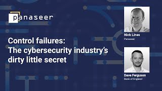 Why control failures are the cybersecurity industry's dirty little secret