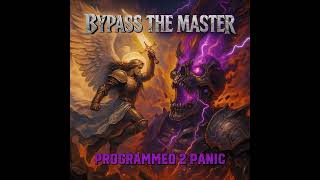 @bypassthemaster  - PROGRAMMED 2 PANIC OUT NOW on SPNDAT