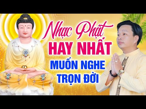 Tuyển Chọn 99 Bài Nhạc Phật Hay Nhất Việt Nam - Nhạc Phật TĨNH TÂM Muốn Nghe Trọn Đời
