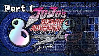 JoJo TTRPG: Severed Strings - Episode 8 - Poker Face [1/3]