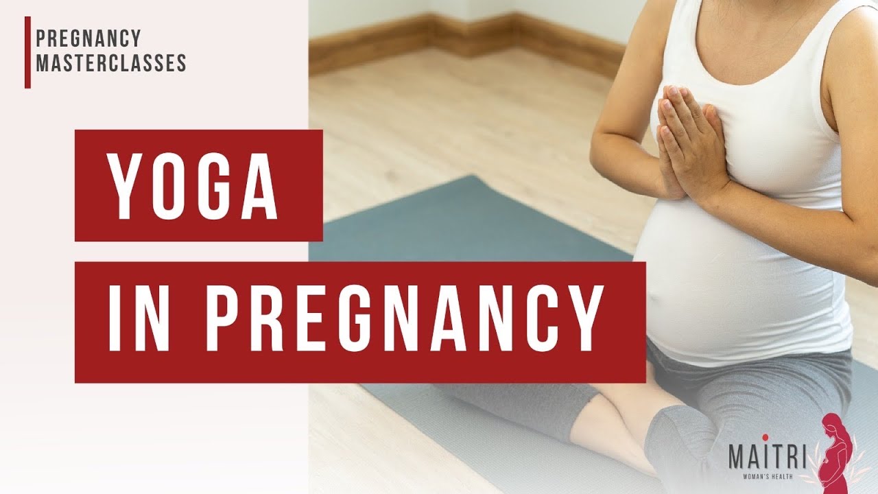 Yoga in Pregnancy | Dr. Anjali Kumar | Maitri - YouTube