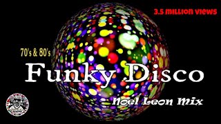 Classic 70's & 80's Funky Disco Mix # 38 - Dj Noel Leon  😎👍