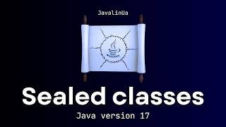 Java version 17. Sealed classes.
