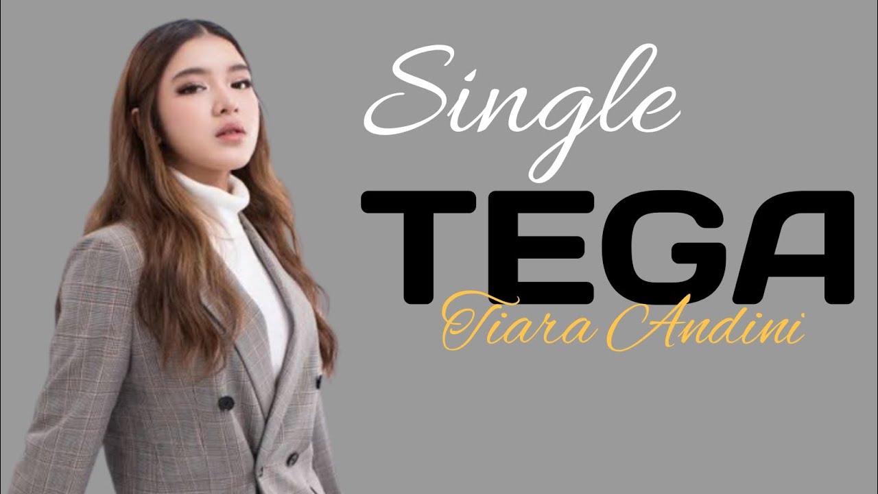 Lagu + lirik TEGA dari ( Tiara Andini ) - YouTube