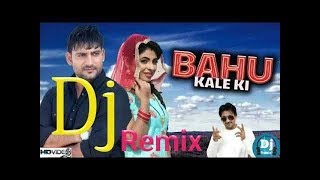 BAHU  kALE ki DJ SONG FUll SONG