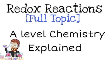 Redox Reactions | Explained | Full Topic | A level Chemistry