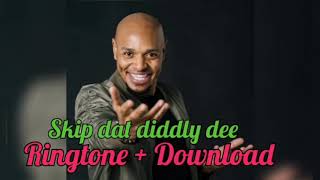 Skip dat diddly dee ringtone + Download
