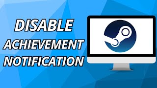 How To Turn Off Steam Achievement Notifications (2025)