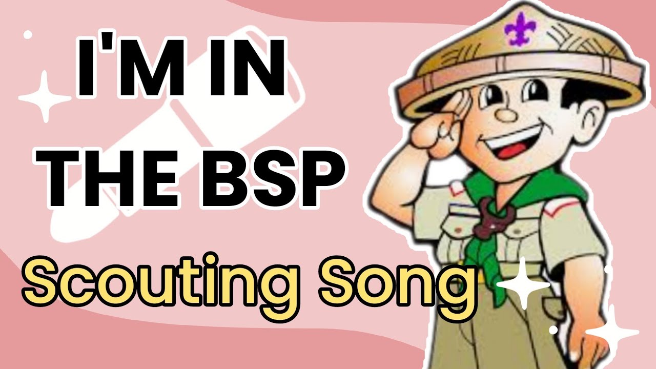 Scouting Song   Im in the BSP