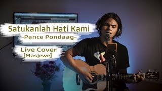 Satukanlah Hati Kami - Pance Pondaag | Cover by Masjewe (Live Cover)
