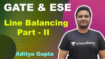 GATE & ESE | Line Balancing Part - II | Mechanical | Aditya Gupta