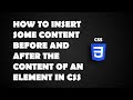 How to insert some content before and after the content of an element in CSS
