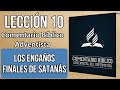 Comentario Bíblico Adventista lección 10 - LOS ENGAÑOS FINALES DE SATANÁS