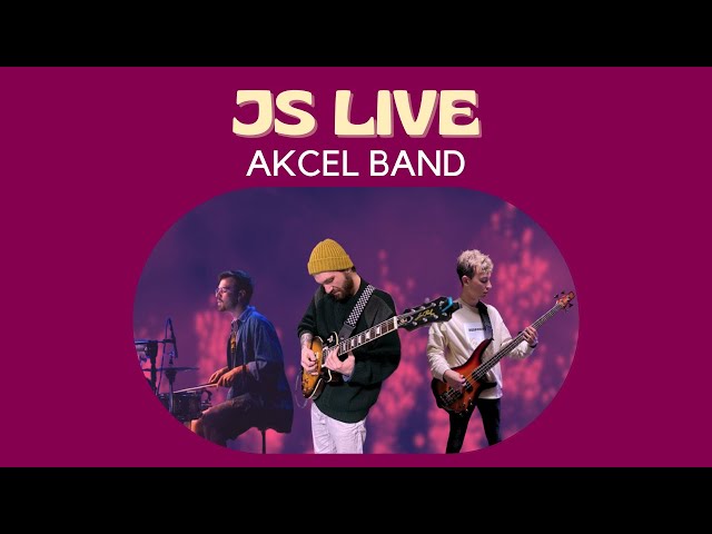 JS LIVE - AKCEL Band