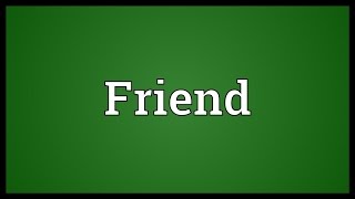 Friend Meaning