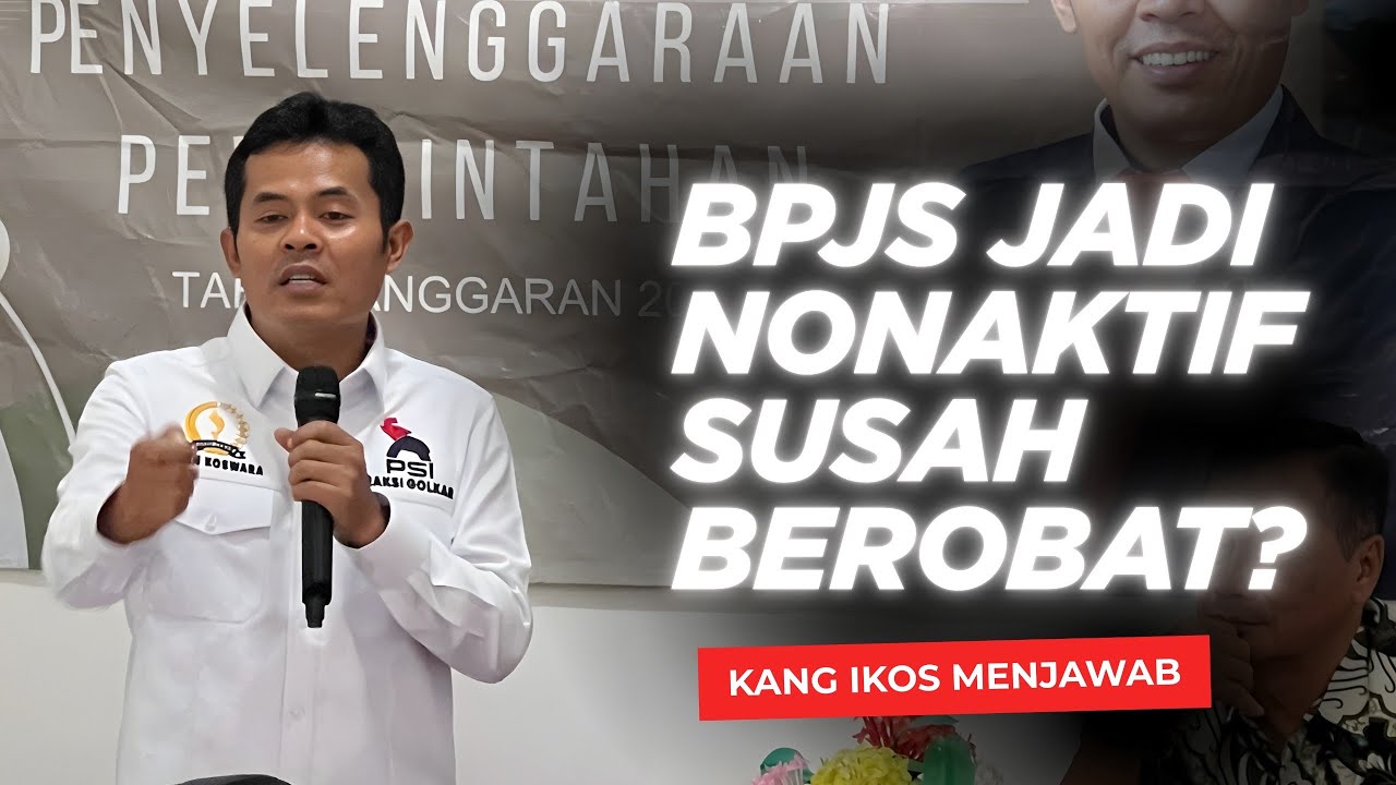 BPJS WARGA NONAKTIF SUSAH BEROBAT - KANG IKOS MENJAWAB