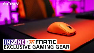 INZONE x Fnatic - Exclusive Gaming Gear!