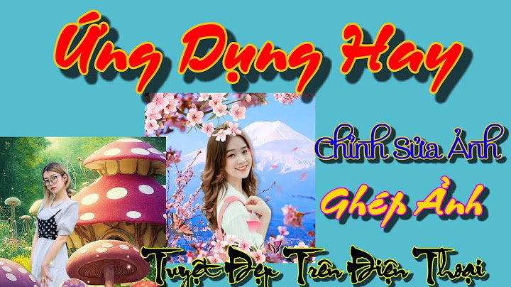 Top ứng dụng chỉnh sửa ảnh cho android năm 2024