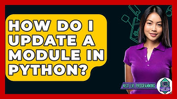 How Do I Update A Module In Python? - Next LVL Programming