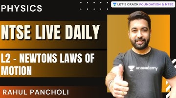 NTSE Daily Live - Physics IX | L2 - Newtons Laws of Motion | Physics | Rahul Pancholi