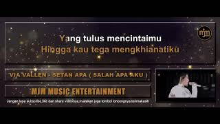 VIA VALLEN - SALAH APA AKU - SETAN APA ( VIDEO LYRIC )