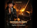 FRECVENȚĂ PE PROFIT DaVincia X ClauDia Oficial Music FRECVENȚĂ PE PROFIT DaVincia X ClauDia Oficial Music