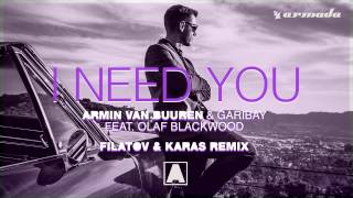 Video thumbnail of "Armin van Buuren & Garibay - I Need You (feat. Olaf Blackwood) [Filatov & Karas Remix]"