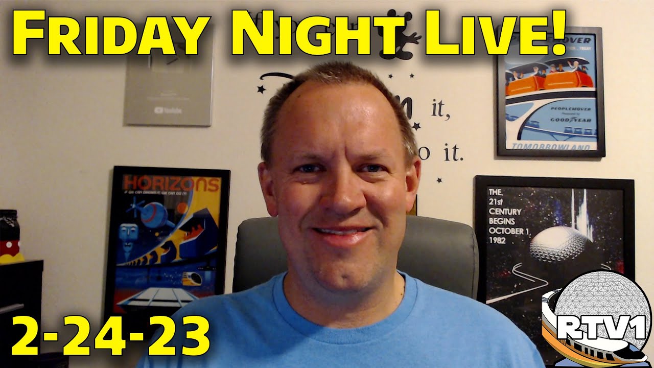 Friday Night Live Stream Announcement - 2-24-23 - Walt Disney World