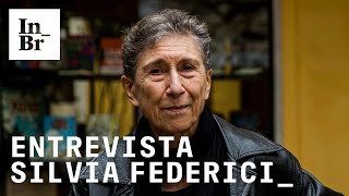 Entrevista com Silvia Federici: ‘Quem se diz pró-vida não dá um real pra criança quando nasce’