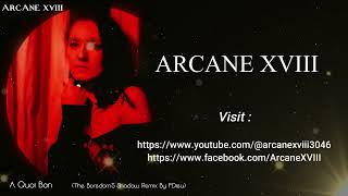 ARCANE XVIII - A Quoi Bon [The Boredom&#39;s Shadow Remix by FDieu]