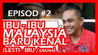 [JOY REACTION] LESTI - IBU (SAKHA) SPECIAL EPS:2 IBU2 DI MALAYSIA BARU KENAL sudah bagi nasihat