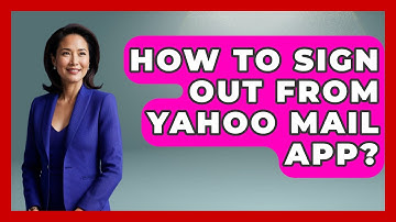 How To Sign Out From Yahoo Mail App? - TheEmailToolbox.com