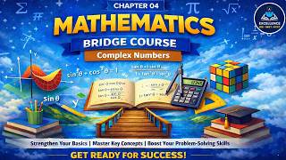 BRIDGE COURSE - MATHEMATICS - 04 - COMPLEX NUMBERS | Ft. Abhiram.B.S. |