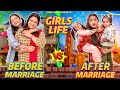 Girls life before vs after marriage  sibbu giri  aashish bhardwaj