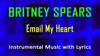 Email My Heart Britney Spears (Instrumental Karaoke Video with Lyrics) no vocal - minus one