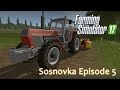 Sosnovka Episode 5 - Farming Simulator 17