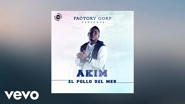 Akim - La fama me puso bonito (Audio)