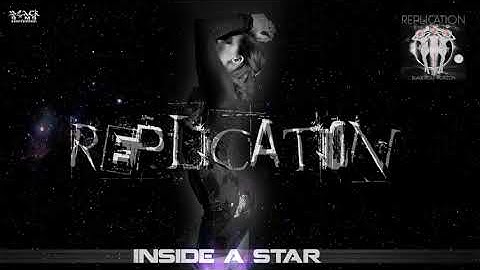 Replication - Inside A Star