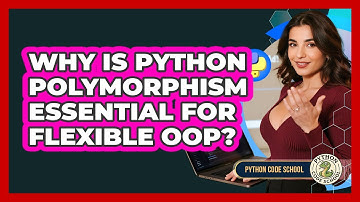 Why Is Python Polymorphism Essential For Flexible OOP? - Python Code School