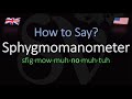 How to Pronounce Sphygmomanometer? (CORRECTLY) Meaning & Pronunciation