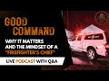 The mindset of a firefighters chief and why good command matters at every fire  live podcast