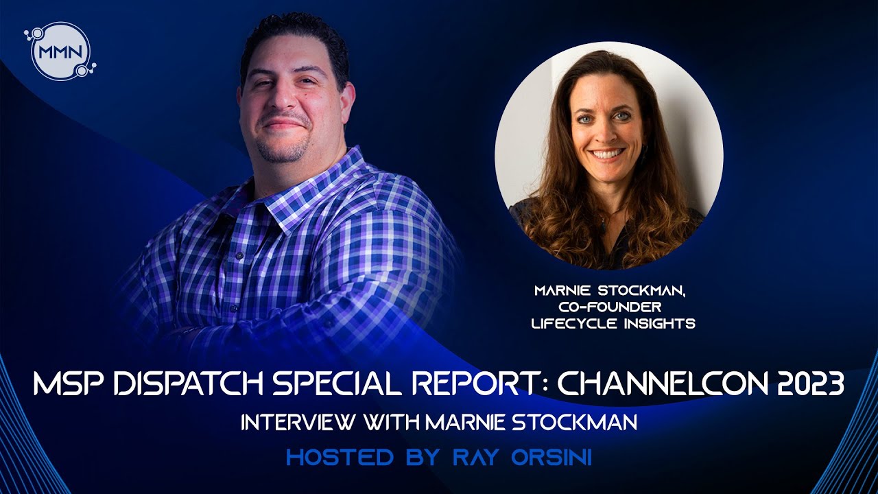 MSP Dispatch Special Report: ChannelCon 2023 Interview with Marnie Stockman