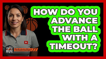 How Do You Advance The Ball With A Timeout?