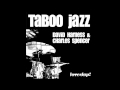 David Harness &amp; Charles Spencer - Taboo Jazz