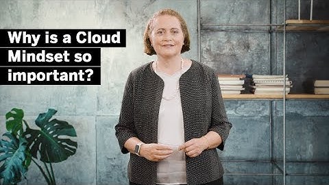 Why is a Cloud Mindset so important?