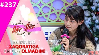 : Yor-yor 237-son ERIMNING XAQORATIGA CHIDAY OLMADIM! (30.12.2021)