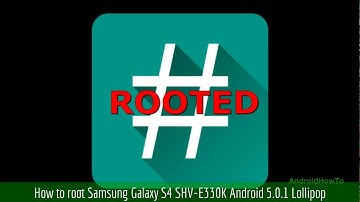 How to root Samsung Galaxy S4 SHV-E330K Android 5.0.1 Lollipop