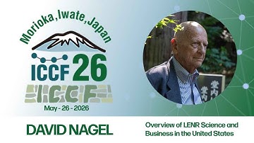 ICCF26  -  David Nagel - Overview of LENR Science and Business in the United States