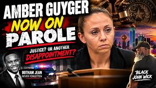 Amber Guyger Now On Parole!!!
